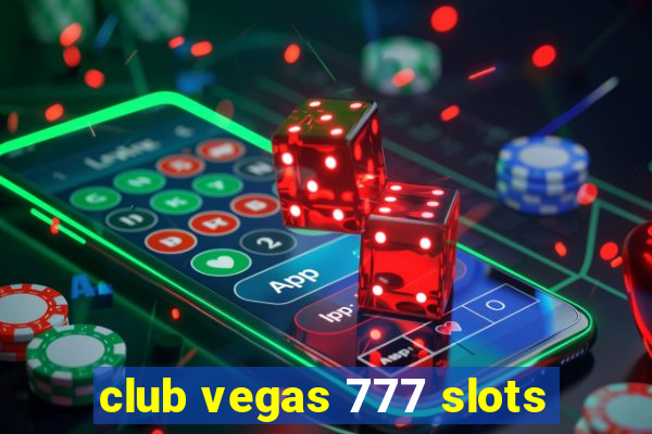 club vegas 777 slots