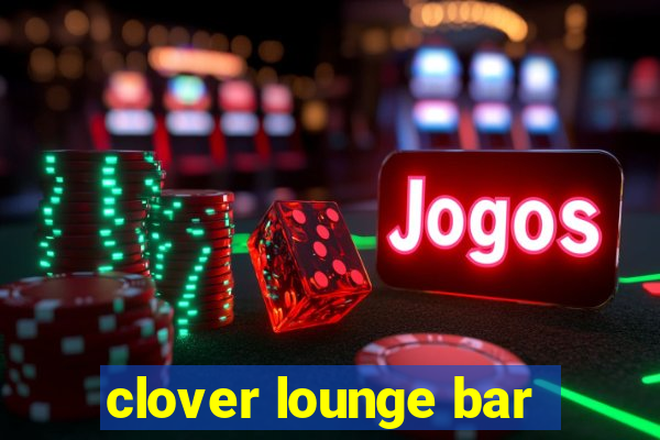 clover lounge bar