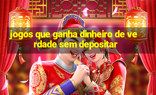 jogos que ganha dinheiro de verdade sem depositar