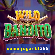 como jogar bt365