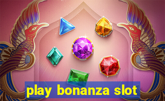 play bonanza slot