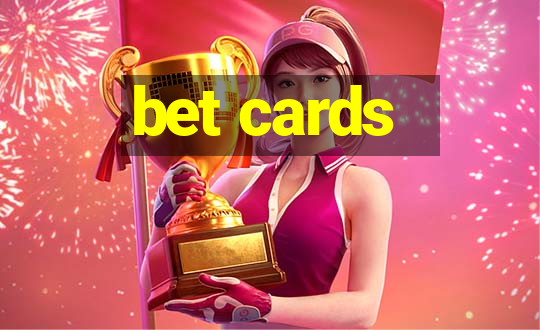 bet cards