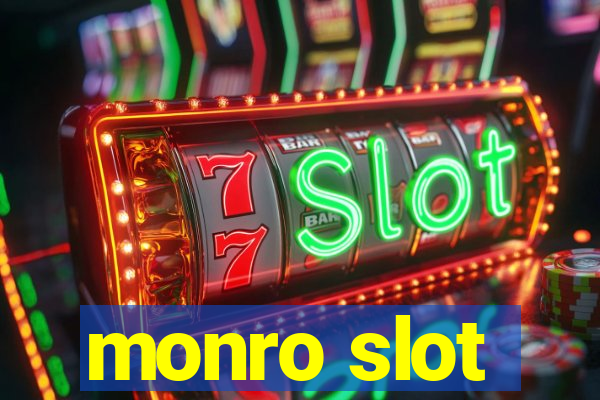 monro slot