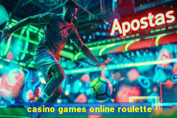 casino games online roulette