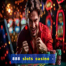 888 slots casino - ca?a níquel