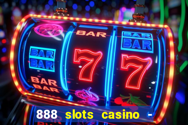 888 slots casino - ca?a níquel