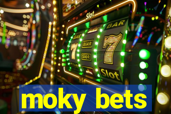 moky bets