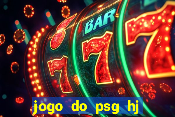 jogo do psg hj onde assistir