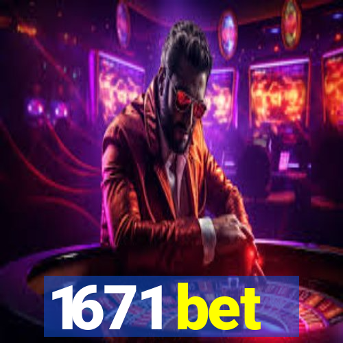 1671 bet