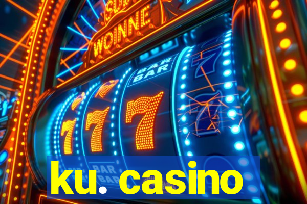 ku. casino