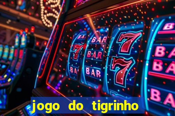 jogo do tigrinho com b?nus