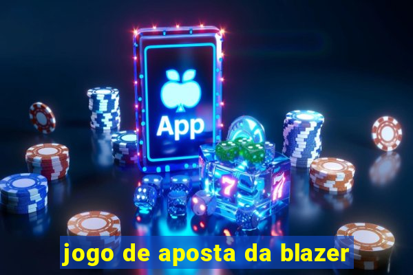 jogo de aposta da blazer