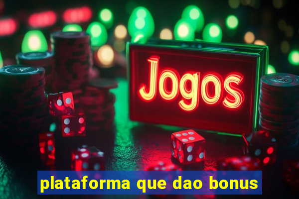 plataforma que dao bonus