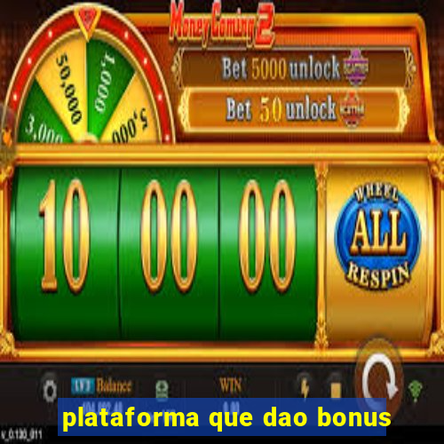 plataforma que dao bonus