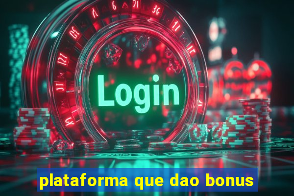 plataforma que dao bonus