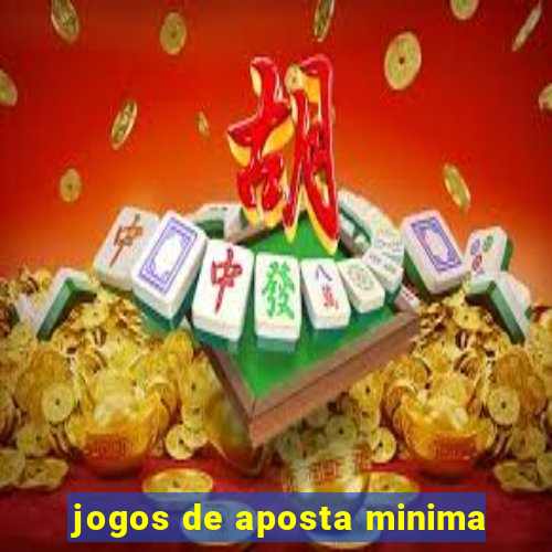 jogos de aposta minima