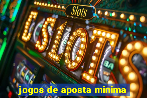 jogos de aposta minima