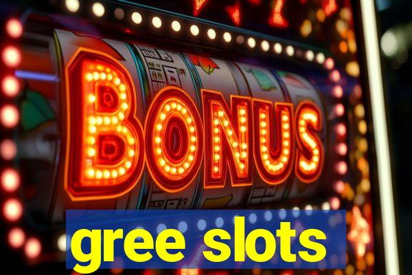 gree slots