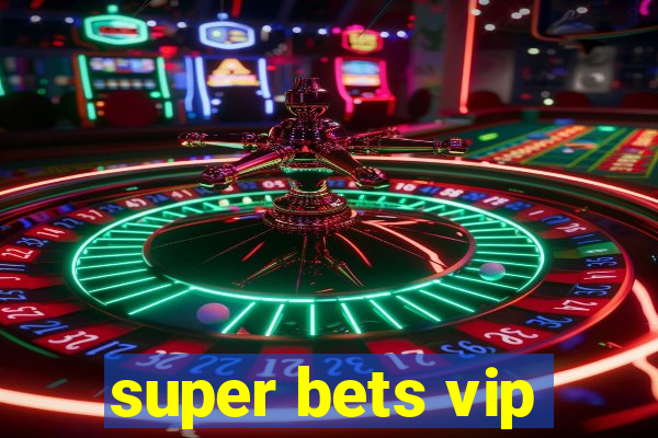 super bets vip