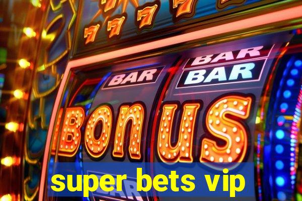 super bets vip