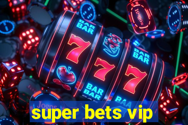 super bets vip