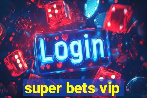 super bets vip