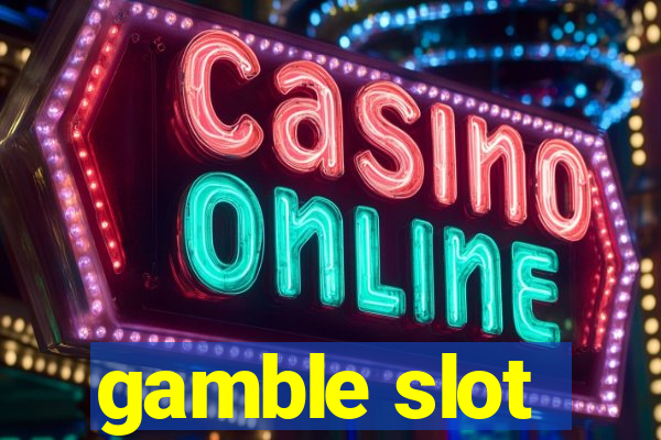 gamble slot