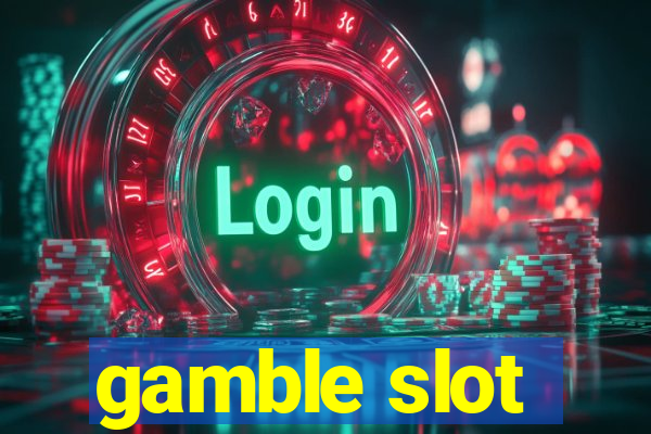 gamble slot