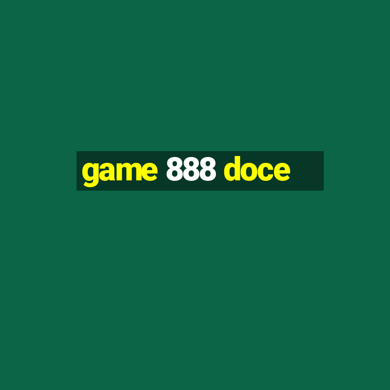 game 888 doce