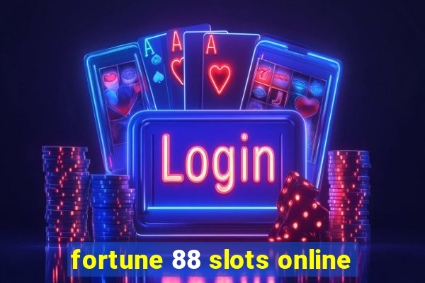 fortune 88 slots online