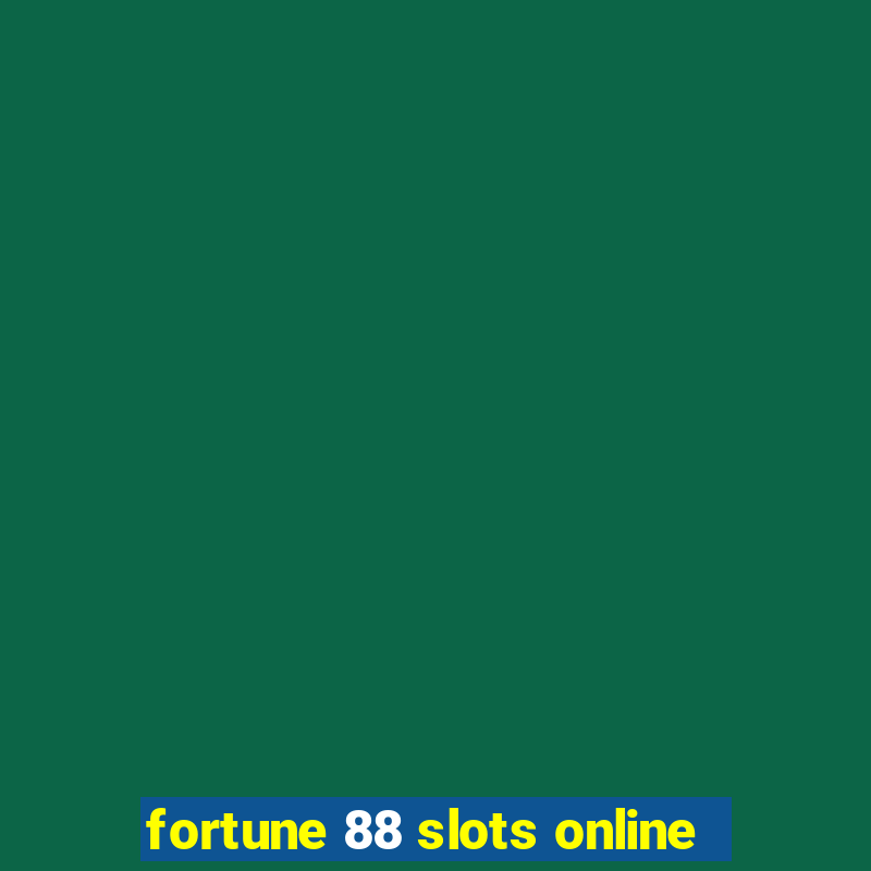 fortune 88 slots online