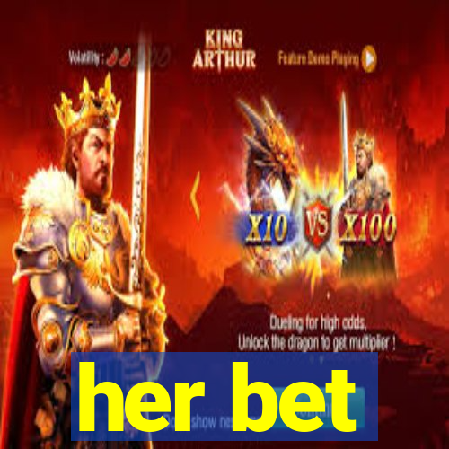 her bet