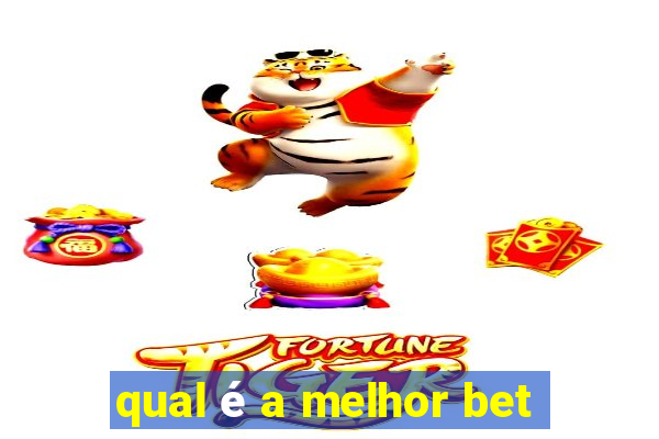 qual é a melhor bet