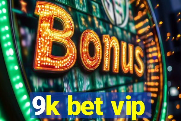 9k bet vip