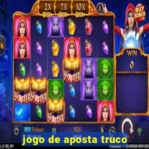 jogo de aposta truco