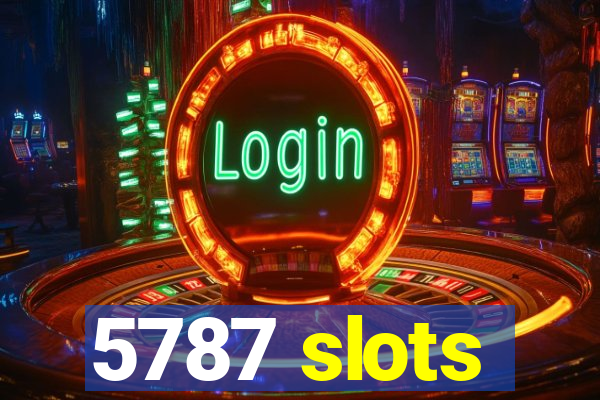 5787 slots