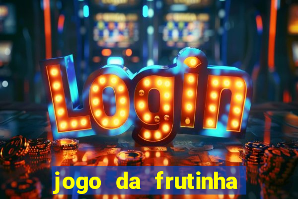 jogo da frutinha aposta 1 real