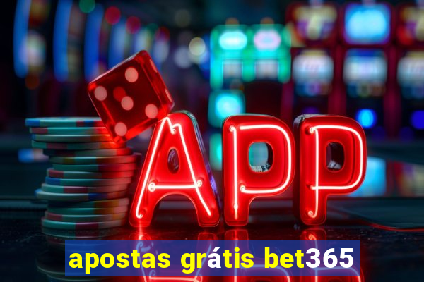 apostas grátis bet365