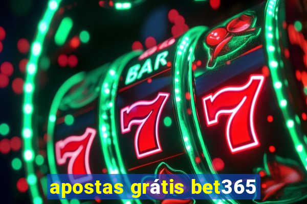 apostas grátis bet365