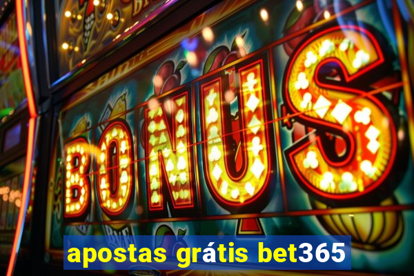 apostas grátis bet365