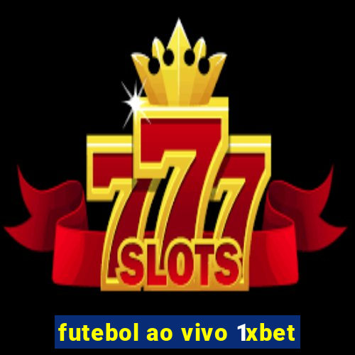 futebol ao vivo 1xbet