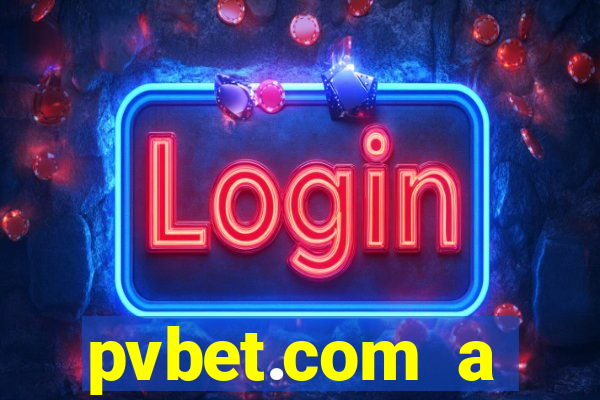 pvbet.com a plataforma de jogos de cassino