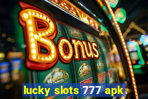 lucky slots 777 apk