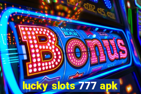 lucky slots 777 apk