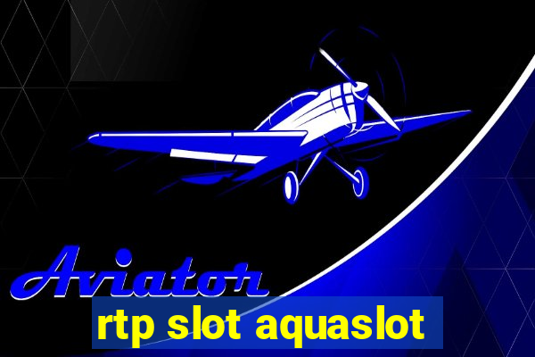 rtp slot aquaslot