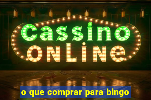 o que comprar para bingo