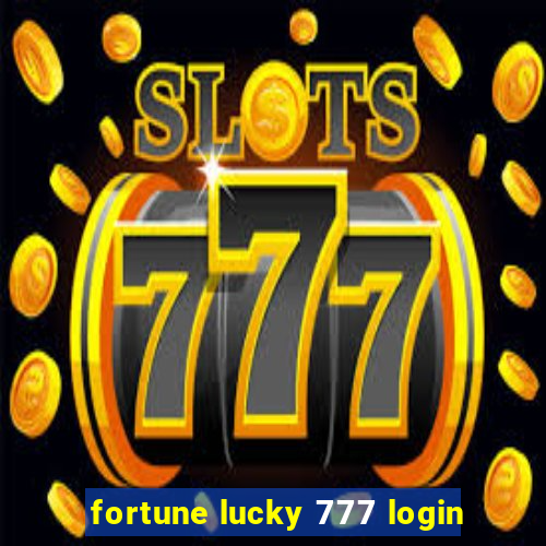 fortune lucky 777 login