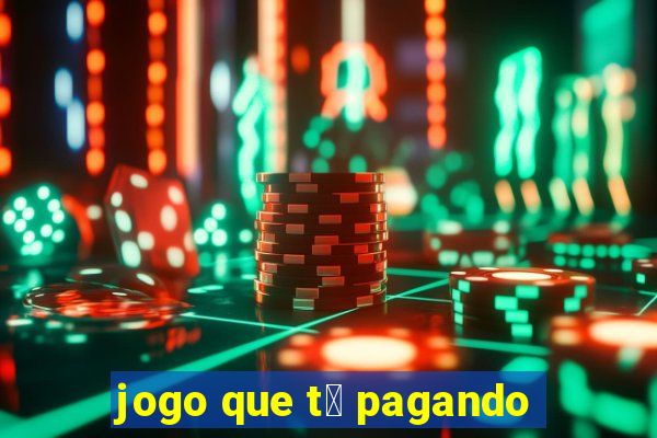 jogo que t谩 pagando