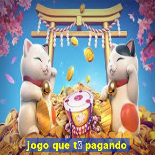 jogo que t谩 pagando