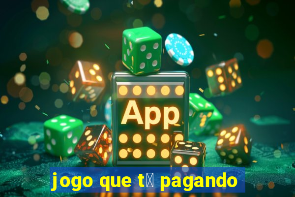 jogo que t谩 pagando